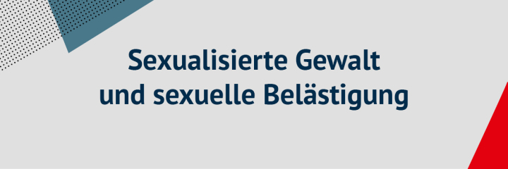 Sexualisierte Gewalt und sexuelle Belästigung