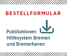 Schriftzug: Bestellformular Publikationen Hilfesystem Bremen und Bremerhaven